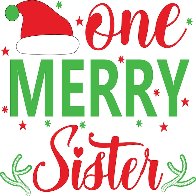 One Merry Sister Kerstmis T-shirt ontwerp