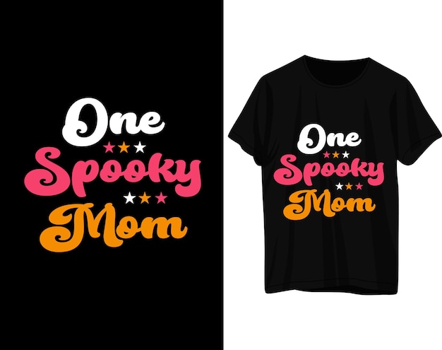 Vector one spooky mom halloween tshirt design