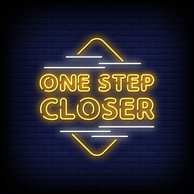 Vector one step closer neon signs style text