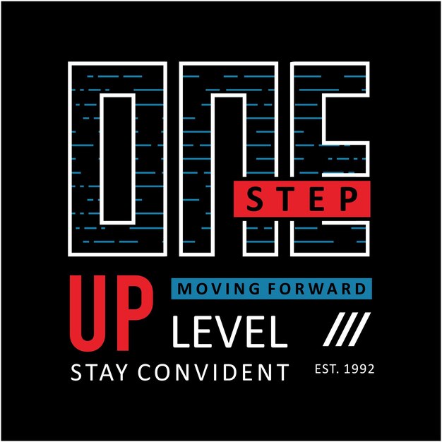 One step up level graphic typography for tshirt design casual style