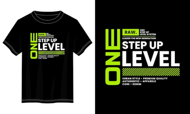 one step up level typography t-shirt design for print