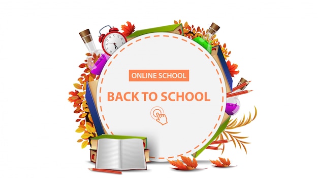 Online school, back to school, white round banner with frame of school supplies.