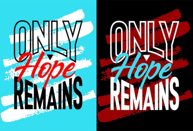 Vector only hope remains motivational quotes slogan design typography brush strokes background