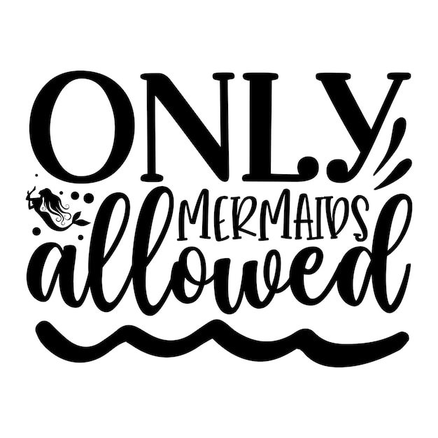 only mermaids allowed SVG