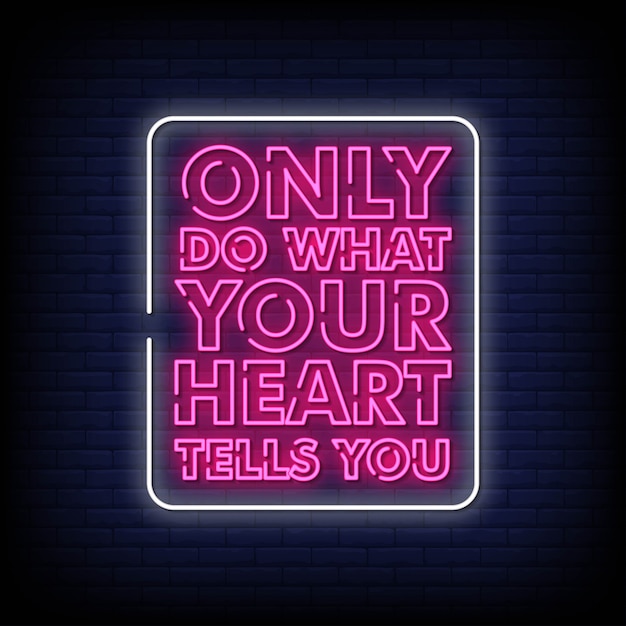 Vector only do what your heart tells you neon sign style text vector