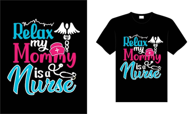 Ontspan mijn mama is een verpleegster Tshirt ontwerp typografie belettering merchandise ontwerp