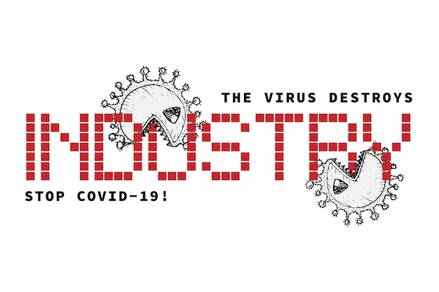 Ontwerpconcept van medische sociale economische en financiële informatie agitatieposter tegen coronavirusepidemie met tekst Het virus vernietigt de industrie Stop Covid 19