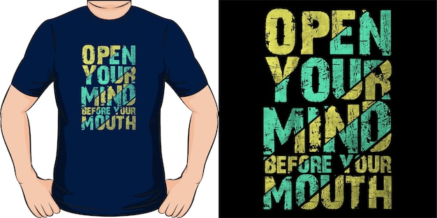 open je geest voor je mond. Typografie t-shirtontwerp. Geschikt voor stickers, mokken, merchandise