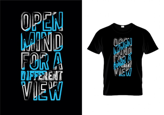 Open mind for a different view typography t shirt design