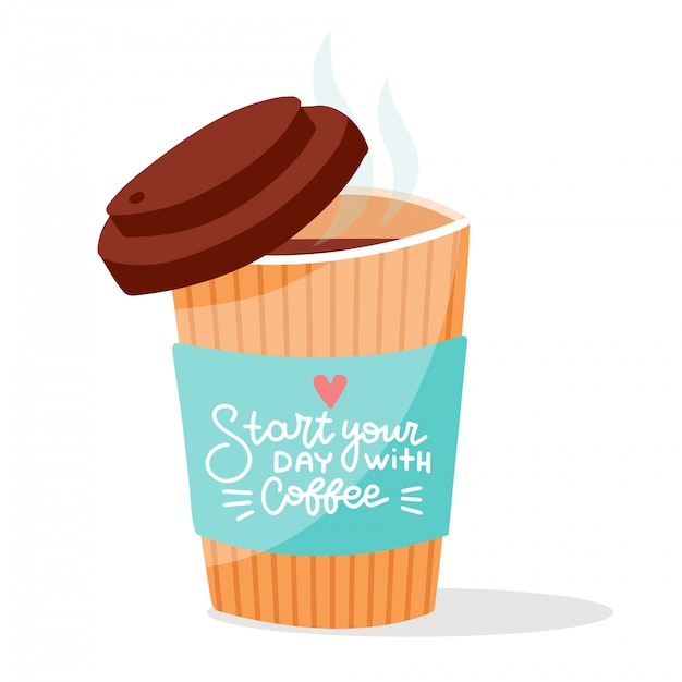 Open steaming coffee paper cup with hand drawn calligraphy lettering, cartoon  illustration.