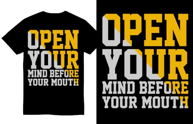 Open Your Mind Before Your Mouth Motivational Quotes T Shirt Design