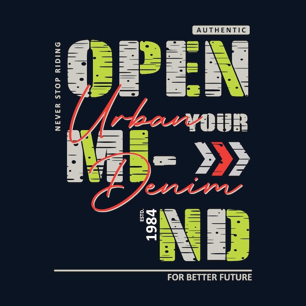 open your mind typography slogan graphic t shirt vector illustration for cool casual mens style