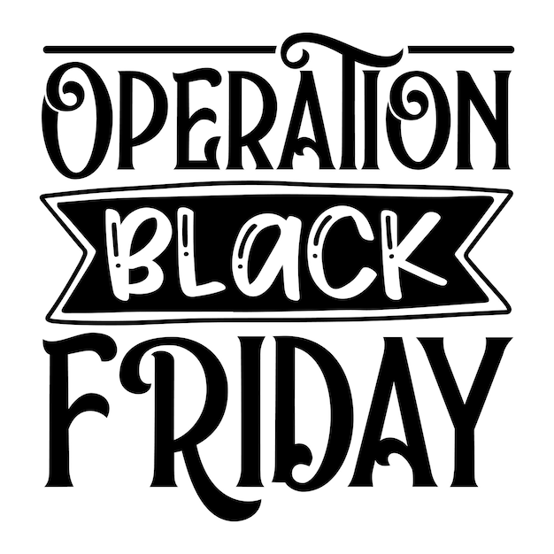 Operation black friday SVG