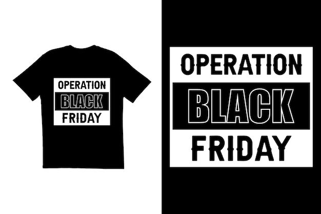 Operation black friday t shirt design Black Friday t shirt T shirt design