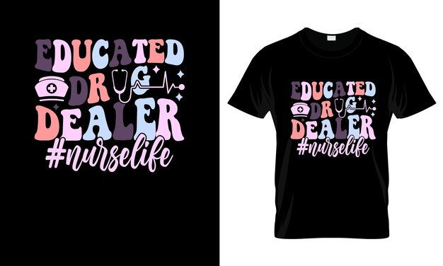 Opgeleid drugshandelaar verpleegsterleven kleurrijke grafische T-shirt Moedersdag T-shirt ontwerp