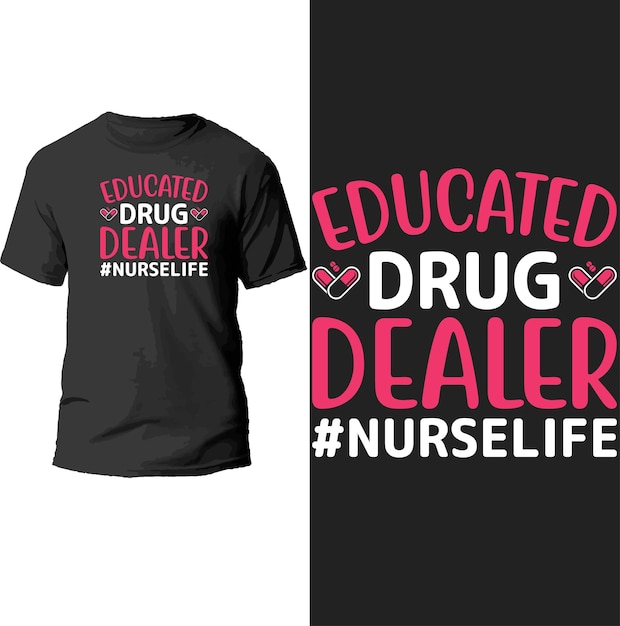 opgeleide drugsdealer verpleegster leven t-shirt ontwerp