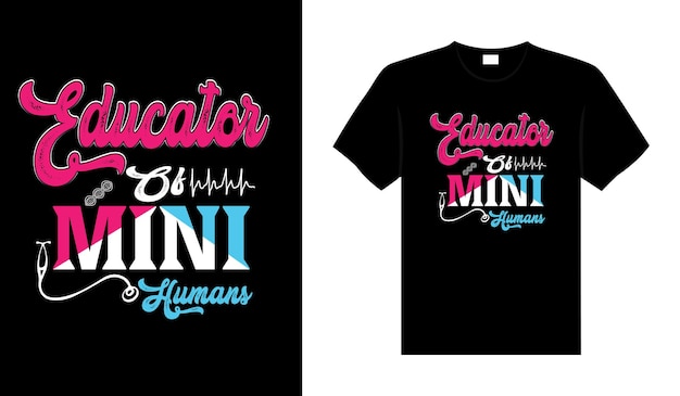 Opvoeder van mini-mensen Verpleegster Tshirt ontwerp typografie belettering merchandise ontwerp