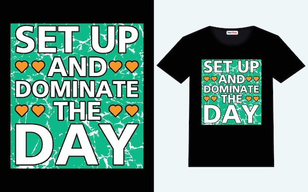 Opzetten en domineren dag modern motiverende citaten t-shirtontwerp
