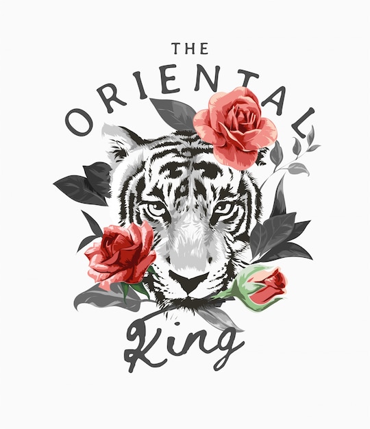 the oriental king slogan with b/w tiger face and red roses illustration