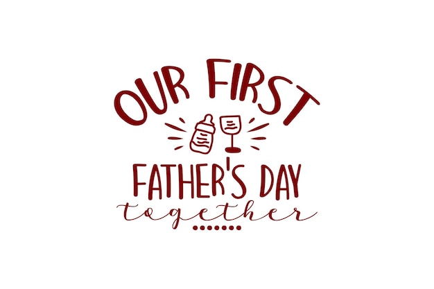 our first father's day together vector file