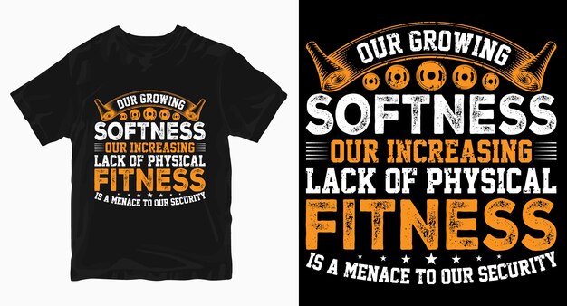 Our growing softness Gym typography Tshirt Design