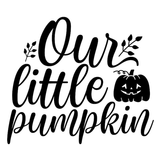 Our little pumpkin SVG