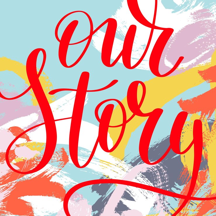 Vector our story hand written lettering quote about love in abstract painting brush stroke