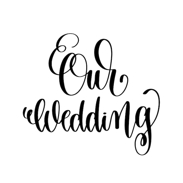 Our wedding black and white hand ink lettering phrase celebration wedding design greeting card