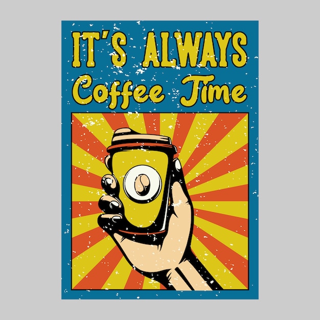 Outdoor poster design it's always coffee time vintage