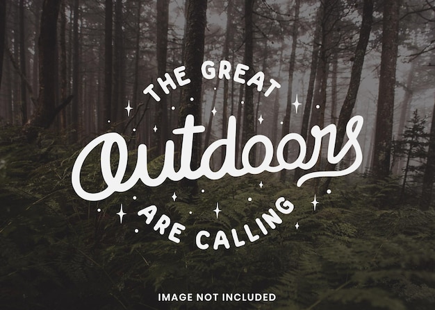 Outdoors inspirational lettering quote