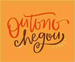 Vector outono chegou. autumn arrived in brazilian portuguese. modern hand lettering. vector.