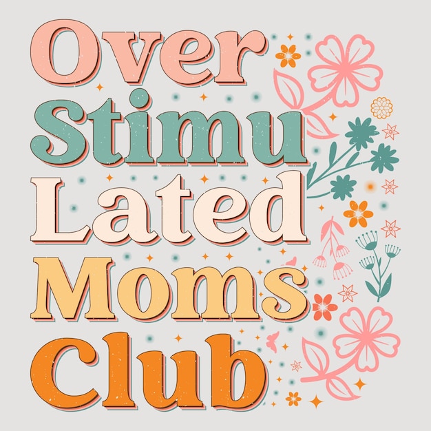 Over gestimuleerde Moms Club Mom Mama Moedersdag T-Shirt Grafiek