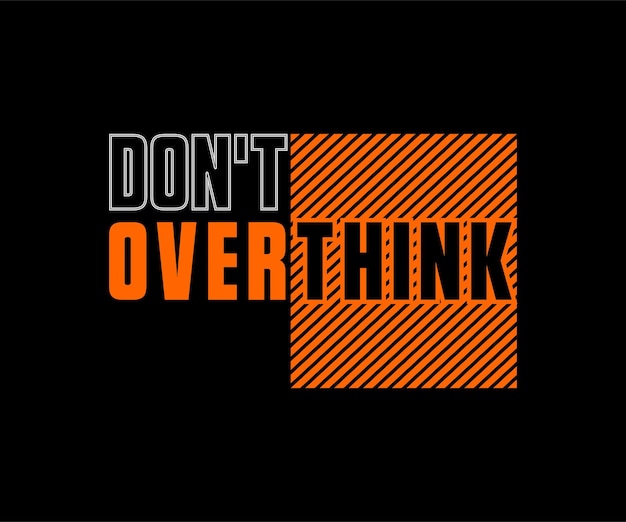 Don't overthink vector typography tshirt design