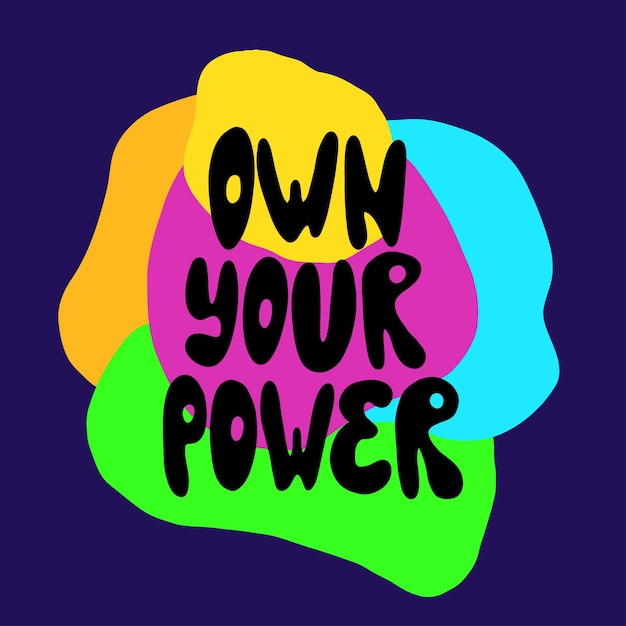 Own your power lettering Motivation phrase