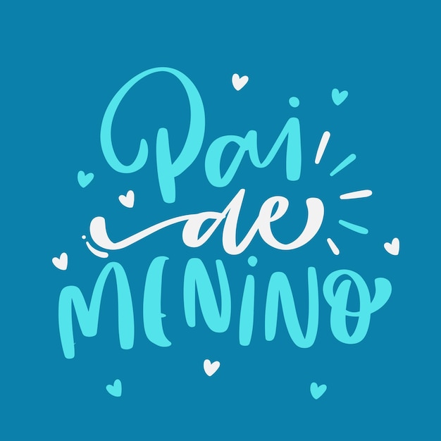 Pai de menino boy's father in brazilian portuguese Modern hand Lettering vector