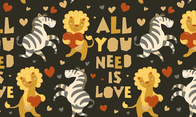 Pair of cute animals in love lion and zebra Seamless pattern Lettering all you need is love