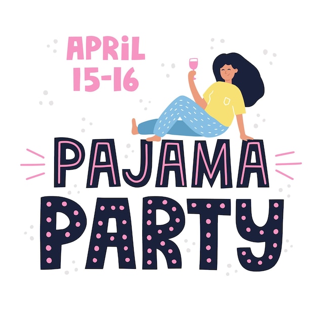 Pajama party quote.  Happy girls in pajama drinking wine illustration. HAnd drawn vector lettering with decoration. Sleepover party concept for flyer, card, invitation design.