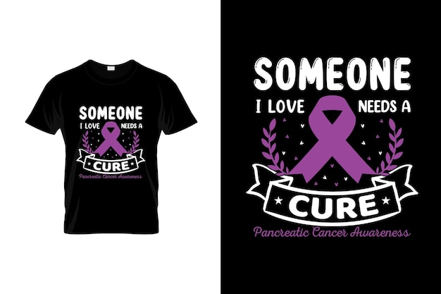 Pancreatic cancer tshirt design or pancreatic cancer poster design pancreatic cancer quotes p