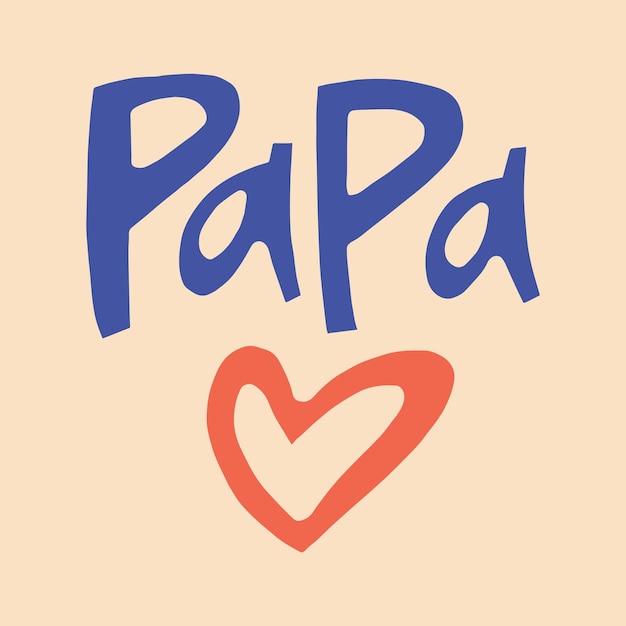 Papa handdrawn quote Creative lettering illustration