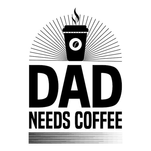 Papa heeft koffie nodig vaderdag tshirt design papa svg