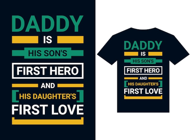 Vector papa is de eerste held van zijn zoon en de eerste liefdes-t-shirtontwerp van zijn dochter, typografievector