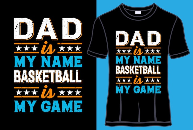 Papa is mijn naam Basketbal is mijn spel Typografie T-shirtontwerp