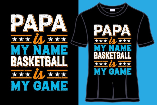 Papa is my name basketball is my game tipografia t-shirt design con colore modificabile.