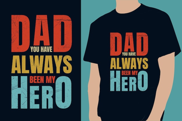 Papa, je bent altijd mijn held typografie T-shirt Design geweest