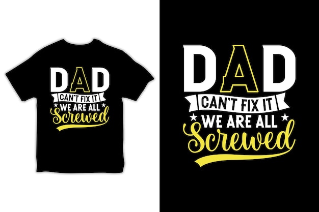 Papa kan het niet repareren, we zijn allemaal genaaid t-shirt voor Vaderdag