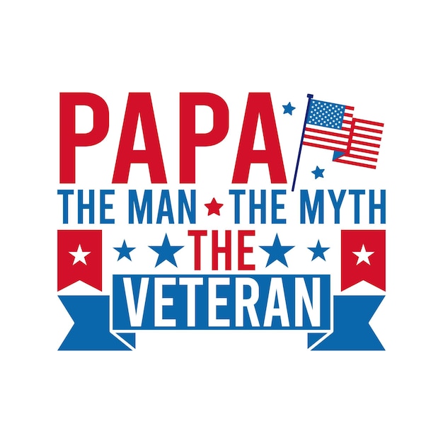 Papa the man the myth the veteran svg design, veteran dad svg