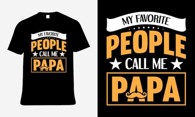 Papa t-shirt ontwerp met Mijn favoriete mensen noemen me papa tekst