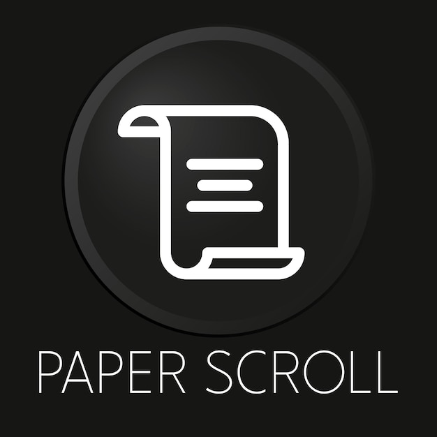 Paper scroll minimal vector line icon on 3D button isolated on black background Premium VectorxA