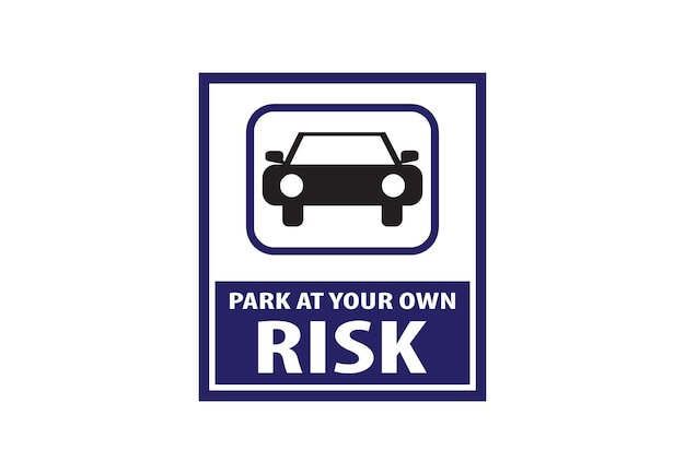 Park at your own risk sign vector