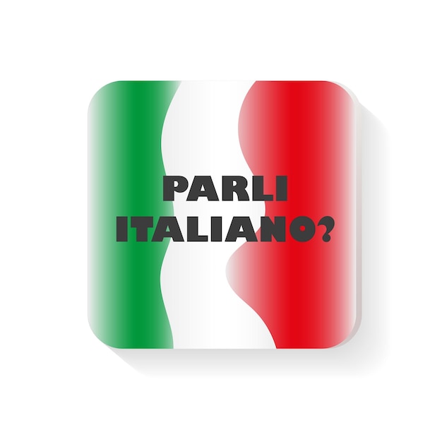 parli italiano spreek je Italiaans met de Italiaanse vlag